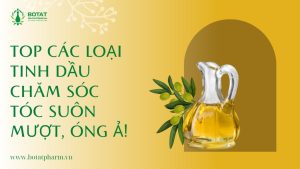 Top Các Loại Tinh Dầu Chăm Sóc Tóc Suôn Mượt, Óng Ả!